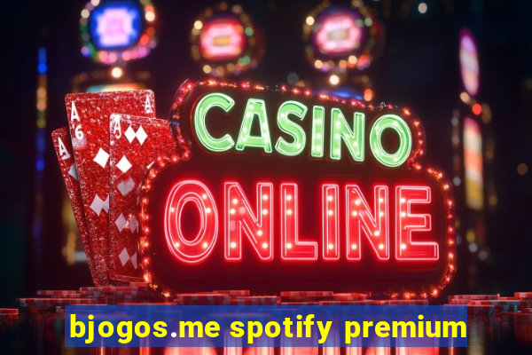 bjogos.me spotify premium